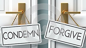 Condemn and forgive as a choice - pictured as words Condemn, forgive on doors to show that Condemn and forgive are opposite photo