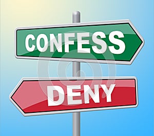 Confess Deny Represents Taking Responsibility And Admission photo