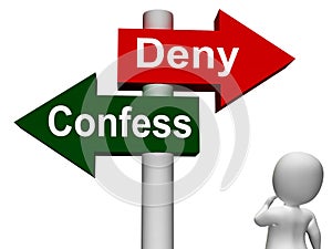 Confess Deny Signpost Shows Confessing Or Denying Guilt Innocence photo