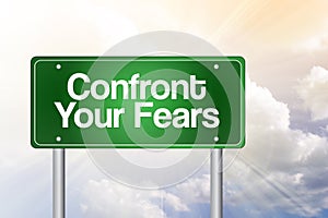 Confront Your Fears Green Road Sign