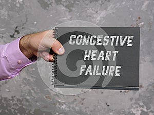 CONGESTIVE HEART FAILURE phrase on the piece of paper