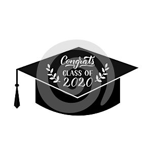 Congrats Class of 2020 hand written on graduation hat. Congratulations to graduates typography poster. Vector template for