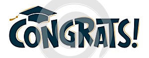 Congrats Greeting sign with academic cap. Congrats Graduates.