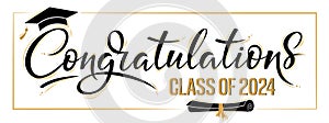 Congratulations Class of 2024 greeting sign. Congrats Graduated. Congratulating banner. Handwritten brush lettering. Isolated