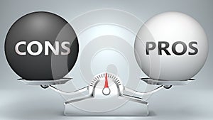 Cons and pros in balance - pictured as a scale and words Cons, pros - to symbolize desired harmony between Cons and pros in life,