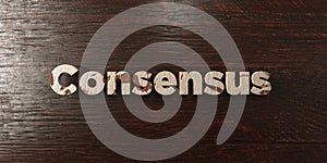 Consensus - grungy wooden headline on Maple - 3D rendered royalty free stock image