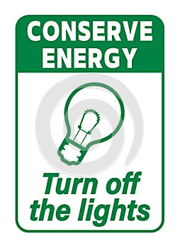 Conserve energy, turn off the lights. Information sign with light bulb symbol and text.