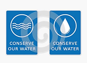 Conserve our water. Pair of signs.