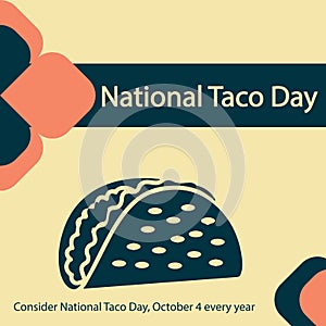 Consider National Taco Day, October 4 every year