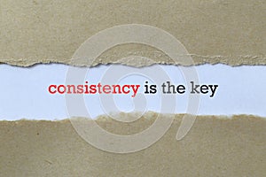 Consistency is the key