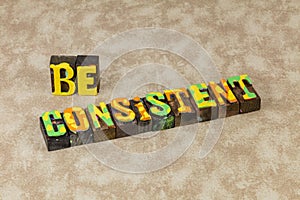 Consistent business management repeat consistency stability strategy