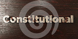 Constitutional - grungy wooden headline on Maple - 3D rendered royalty free stock image