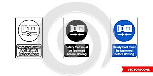 Construction mandatory sign safety belt must be fastened before driving icon of 3 types color, black and white, outline. Isolated