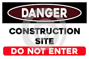 Construction site, do not enter warning sign