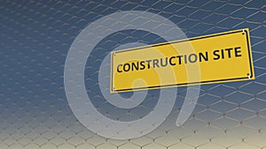 CONSTRUCTION SITE sign an a mesh wire fence against blue sky. 3D animation