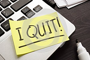 Constructive dismissal. Piece of paper with words I quit job