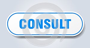 consult sign. rounded isolated button. white sticker