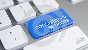 Consultancy Services - Message on Blue Keyboard Button. 3D.