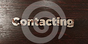 Contacting - grungy wooden headline on Maple - 3D rendered royalty free stock image