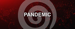 Contagious disease outbreak. Illustration with word PANDEMIC on dark red background, panorama