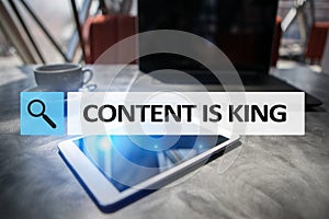 Content is king text in search bar. Business, technology and internet concept. Digital marketing.