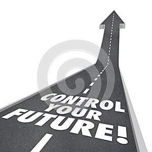 Control Your Future Words Road Rising Up Ambition Independence