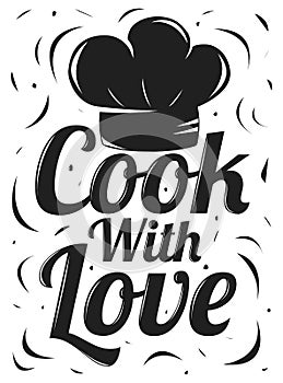 Cook with love. Kitchen vintage retro poster for the wall. Vector illustration of chef`s hat for cooking, print, banner, web. Hom