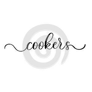 Cookers - hand drawn calligraphy and lettering inscription