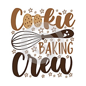 Cookie baking crew - funny slogan with whisk and cookies