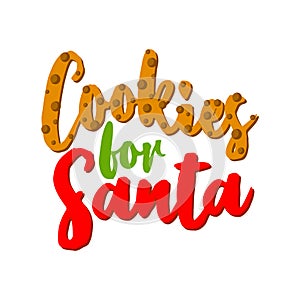 Cookies for Santa - Santa`s calligraphy phrase for Christmas.