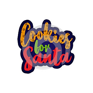 Cookies for Santa - Santa`s calligraphy phrase for Christmas.