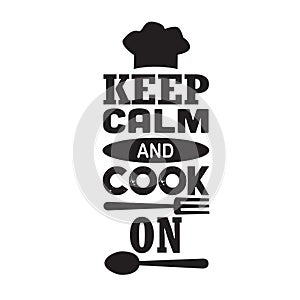Cooking Quote and saying good for cricut. Keep calm and cook on