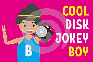 Cool Boy Disk Jokey Music