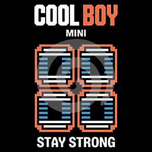 Cool Boy Mini Pixel with Stay Strong Message pixel cool boy