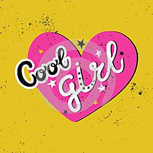 Cool girl flat hand drawn lettering on a large pink heart and stars. Yellow background with a texture of dots and spots. Greeting