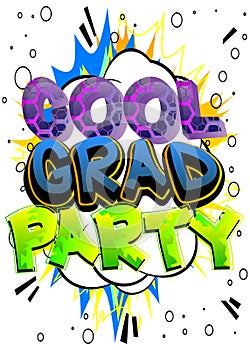 Cool Grad Party - Comic book style text.