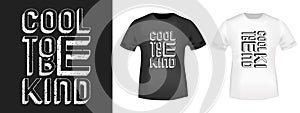 Cool to be kind t-shirt print stamp for tee, t shirts applique, fashion slogan, badge, label clothing and casual wear photo
