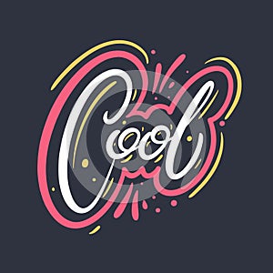 Cool word. Motivation lettering. Hand drawn vector illustration.