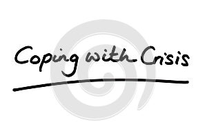 Coping with Crisis