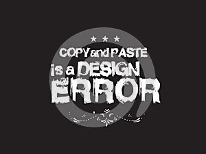 Copy paste is a design error