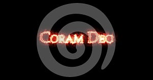 Coram Deo, in the presence of God, written with fire