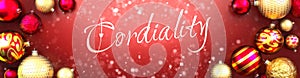 Cordiality and Christmas card, red background with Christmas ornament balls, snow and a fancy and elegant word Cordiality, 3d