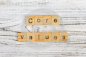 core values word made with wooden blocks concept