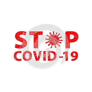 Coronavirus 2019-nCov. White background. Ð¢ext STOP COVID-19. Grunge text