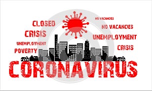 coronavirus consequences - crisis and unemployment, concept