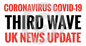 Coronavirus Covid-19 Outbreak Third Wave UK Header