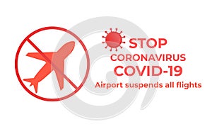 Coronavirus Covid-19. Vector flat icon illustration. Airport suspends all flights quarantine. Ban Arrivals and