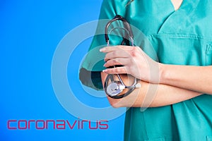 Coronavirus. Female doctor and stethoscope