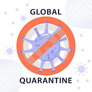 Coronavirus global quarantine concept. Virus COVID-19 with red STOP sign.