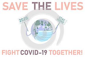 Coronavirus or quarantine concept. Earth in a medical mask asks to stay home. Save the lives during the covid-19